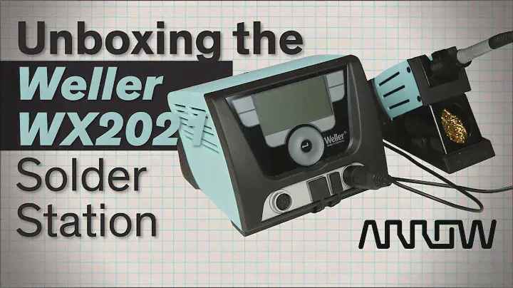 Arrow Getting Started with Weller - 01 - Unboxing and Setup of the Weller WX2021 Solder Station